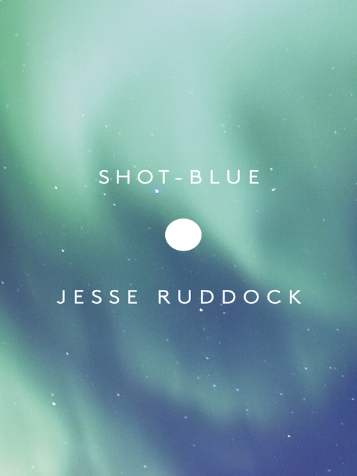 Title details for Shot-Blue by Jesse Ruddock - Available